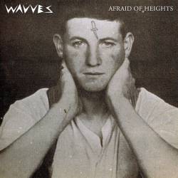 Wavves : Afraid of Heights